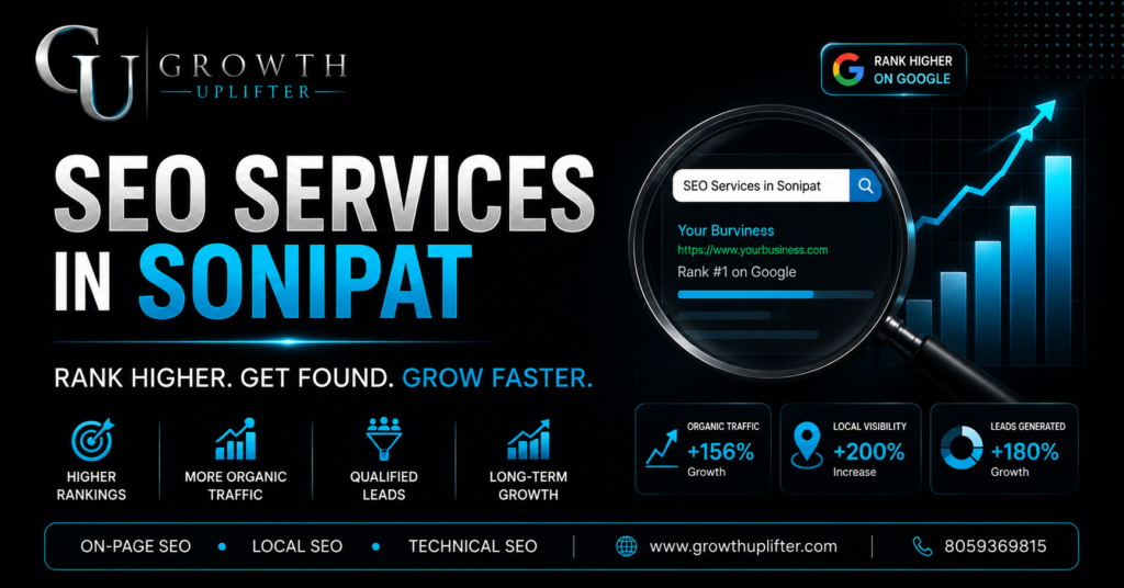 Professional SEO Services in Sonipat by Growth Uplifter to improve Google rankings and generate organic leads.